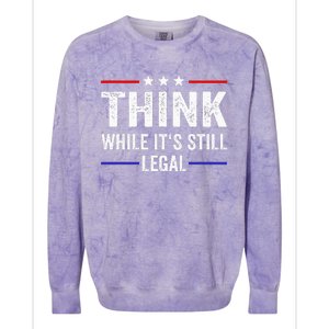 Think While Its Still Legal Think While ItS Still Legal Colorblast Crewneck Sweatshirt