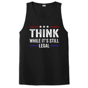 Think While Its Still Legal Think While ItS Still Legal PosiCharge Competitor Tank