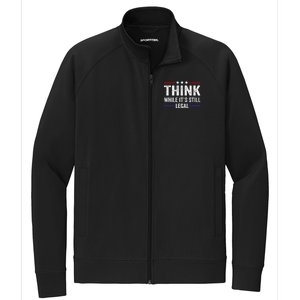 Think While Its Still Legal Think While ItS Still Legal Stretch Full-Zip Cadet Jacket