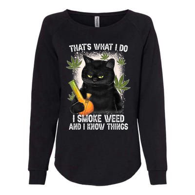 That What I Do I Smoke Weed And I Know Thing 420 Humor Adult Womens California Wash Sweatshirt