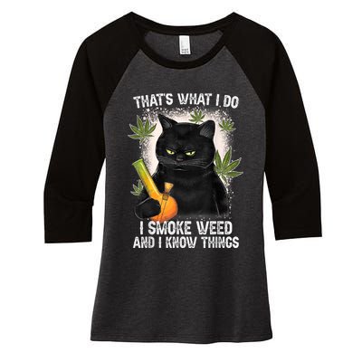 That What I Do I Smoke Weed And I Know Thing 420 Humor Adult Women's Tri-Blend 3/4-Sleeve Raglan Shirt