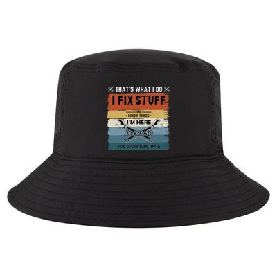 Thats What I Do I Fix Stuff And I Know You Broke Something Cool Comfort Performance Bucket Hat