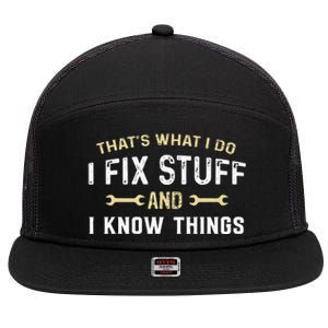 Thats What I Do I Fix Stuff And I Know Things Mechanic Funny 7 Panel Mesh Trucker Snapback Hat