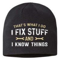 Thats What I Do I Fix Stuff And I Know Things Mechanic Funny Sustainable Beanie