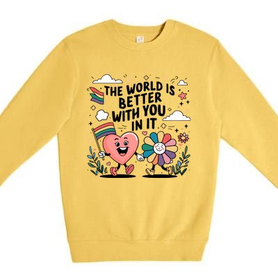 The World Is Better With You In It Lgbt Rainbow Pride Month Premium Crewneck Sweatshirt