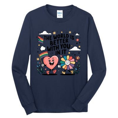 The World Is Better With You In It Lgbt Rainbow Pride Month Tall Long Sleeve T-Shirt