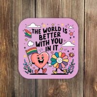 The World Is Better With You In It Lgbt Rainbow Pride Month Coaster