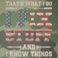 That's What I Do I Fix Stuff And I Know Things Funny Saying Legacy Tie Dye Trucker Hat