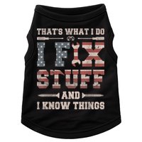That's What I Do I Fix Stuff And I Know Things Funny Saying Doggie Tank