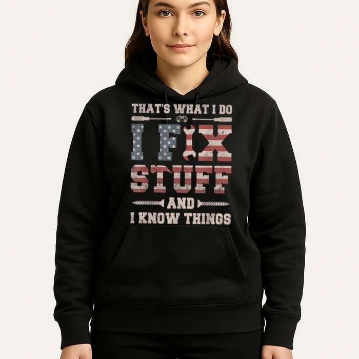 That's What I Do I Fix Stuff And I Know Things Funny Saying Hoodie