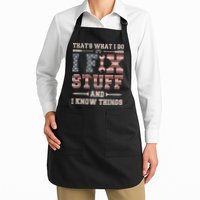 That's What I Do I Fix Stuff And I Know Things Funny Saying Apron