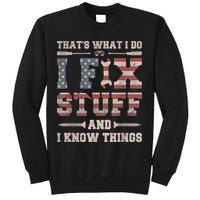 That's What I Do I Fix Stuff And I Know Things Funny Saying Sweatshirt