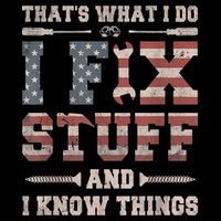 That's What I Do I Fix Stuff And I Know Things Funny Saying Impact Tech Backpack