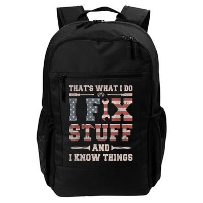 That's What I Do I Fix Stuff And I Know Things Funny Saying Backpack