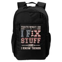 That's What I Do I Fix Stuff And I Know Things Funny Saying Backpack