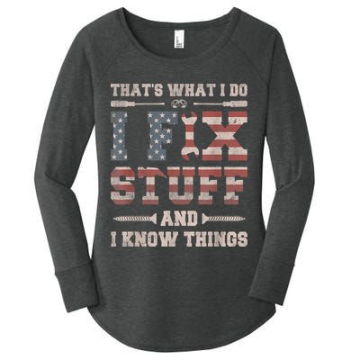 That's What I Do I Fix Stuff And I Know Things Funny Saying Women's Perfect Tri Tunic Long Sleeve Shirt