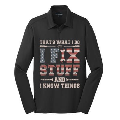 That's What I Do I Fix Stuff And I Know Things Funny Saying Silk Touch Performance Long Sleeve Polo