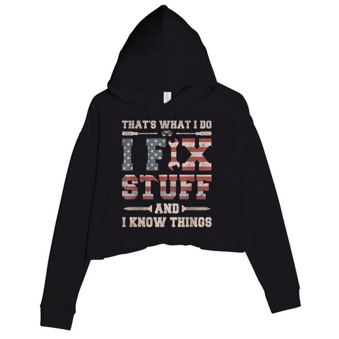 That's What I Do I Fix Stuff And I Know Things Funny Saying Crop Fleece Hoodie