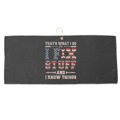 That's What I Do I Fix Stuff And I Know Things Funny Saying Large Microfiber Waffle Golf Towel
