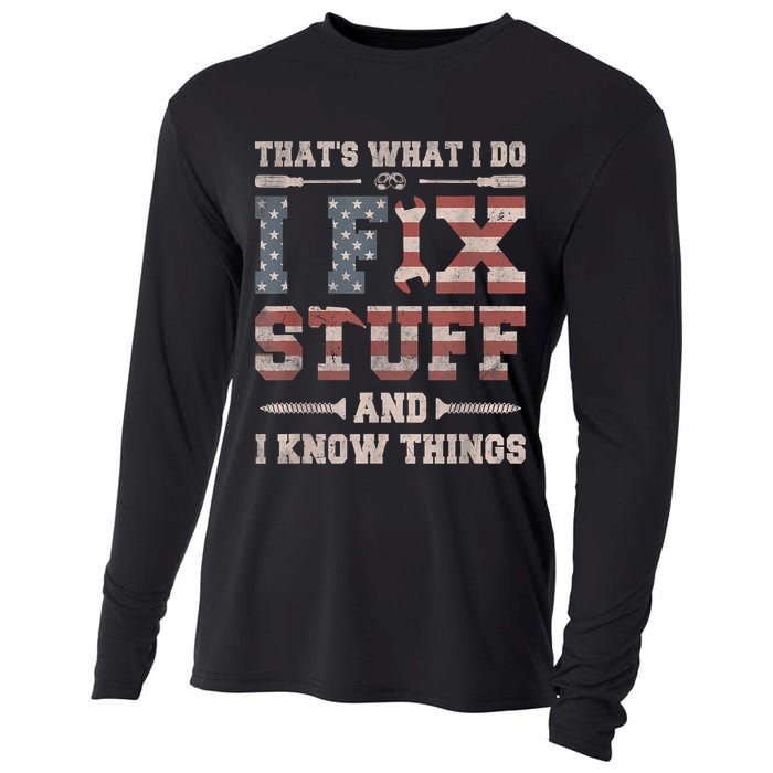 That's What I Do I Fix Stuff And I Know Things Funny Saying Cooling Performance Long Sleeve Crew
