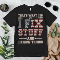 That's What I Do I Fix Stuff And I Know Things Funny Saying Premium T-Shirt