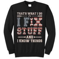 That's What I Do I Fix Stuff And I Know Things Funny Saying Tall Sweatshirt