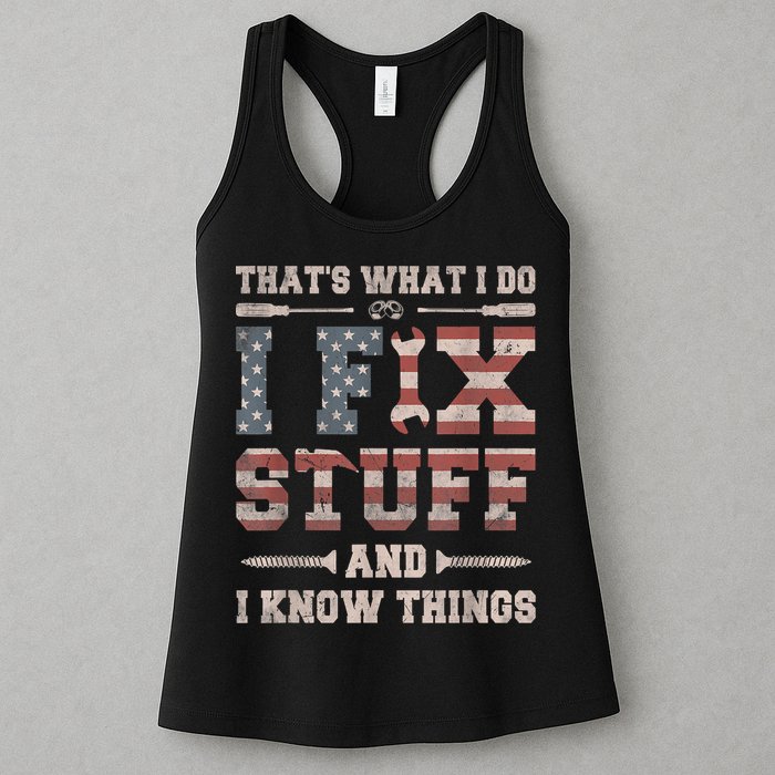 That's What I Do I Fix Stuff And I Know Things Funny Saying Womens Tank Top
