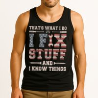 That's What I Do I Fix Stuff And I Know Things Funny Saying Tank Top
