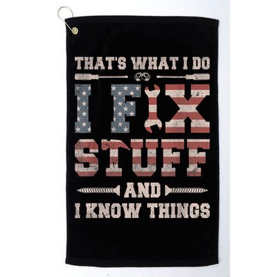 That's What I Do I Fix Stuff And I Know Things Funny Saying Golf Towel