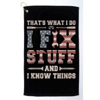 That's What I Do I Fix Stuff And I Know Things Funny Saying Golf Towel