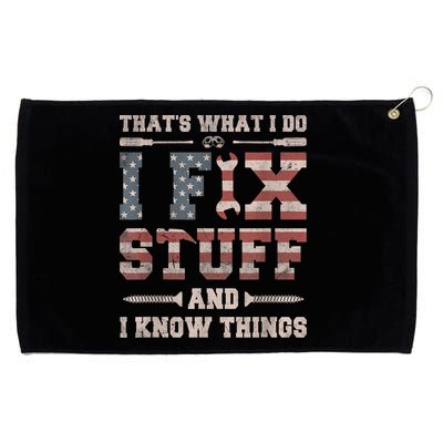 That's What I Do I Fix Stuff And I Know Things Funny Saying Grommeted Golf Towel