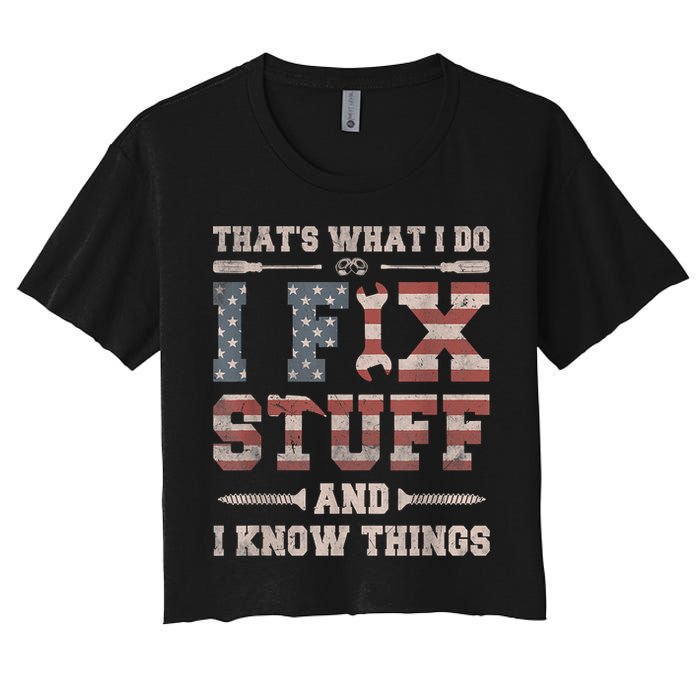 That's What I Do I Fix Stuff And I Know Things Funny Saying Crop Top