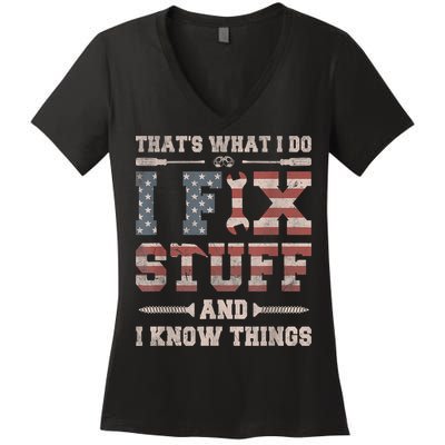 That's What I Do I Fix Stuff And I Know Things Funny Saying Women's V-Neck T-Shirt