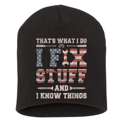 That's What I Do I Fix Stuff And I Know Things Funny Saying Short Acrylic Beanie