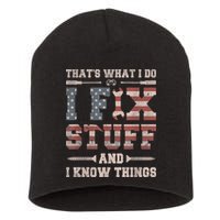 That's What I Do I Fix Stuff And I Know Things Funny Saying Short Acrylic Beanie