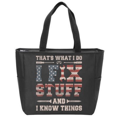 That's What I Do I Fix Stuff And I Know Things Funny Saying Zip Tote Bag