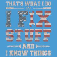 That's What I Do I Fix Stuff And I Know Things Funny Saying Full Zip Hoodie