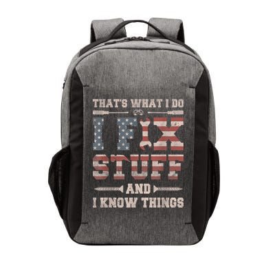 That's What I Do I Fix Stuff And I Know Things Funny Saying Vector Backpack
