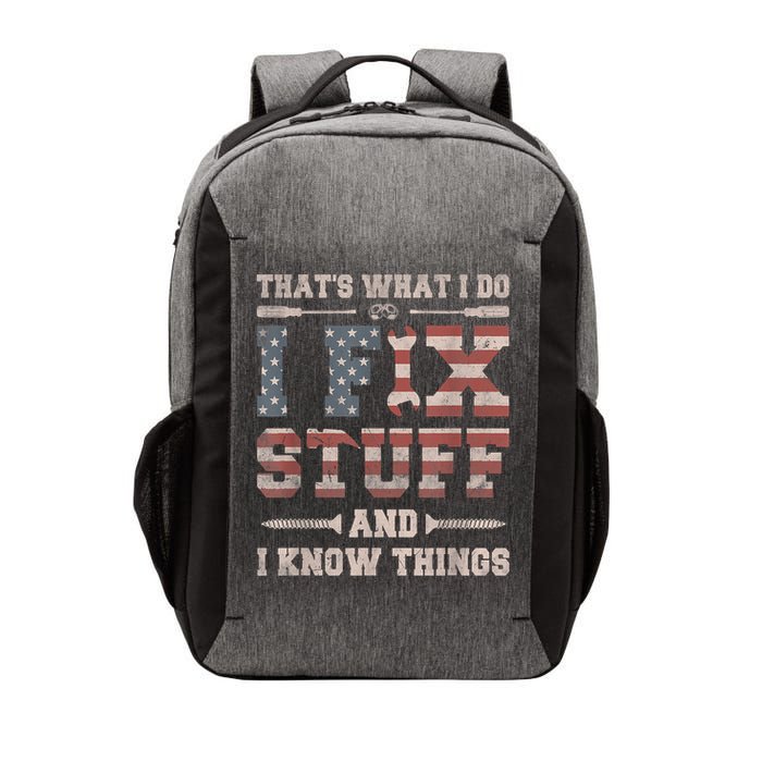 That's What I Do I Fix Stuff And I Know Things Funny Saying Vector Backpack