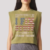 That's What I Do I Fix Stuff And I Know Things Funny Saying Garment-Dyed Women's Muscle Tee