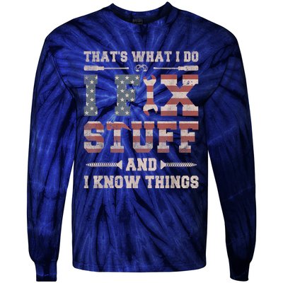 That's What I Do I Fix Stuff And I Know Things Funny Saying Tie-Dye Long Sleeve Shirt