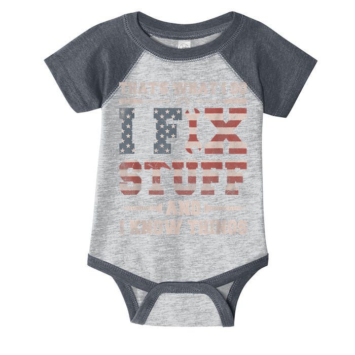That's What I Do I Fix Stuff And I Know Things Funny Saying Infant Baby Jersey Bodysuit