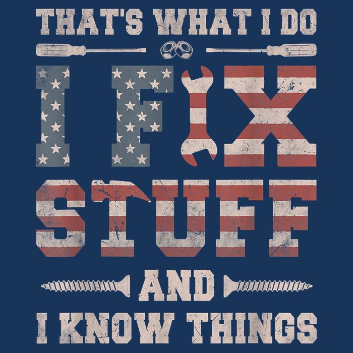 That's What I Do I Fix Stuff And I Know Things Funny Saying Infant Baby Jersey Bodysuit