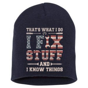 That's What I Do I Fix Stuff And I Know Things Funny Saying Short Acrylic Beanie