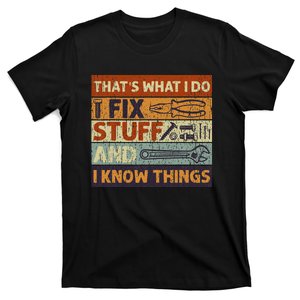 Thats What I Do I Fix Stuff And Know Things For Men T-Shirt