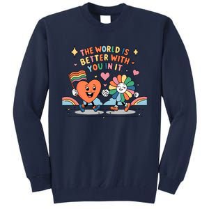 The World Is Better With You In It Lgbt Pride Month Tall Sweatshirt