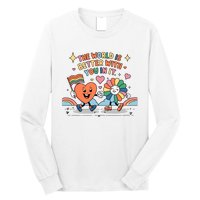 The World Is Better With You In It Lgbt Pride Month Long Sleeve Shirt