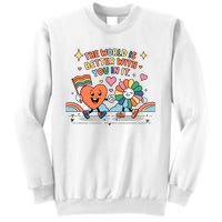 The World Is Better With You In It Lgbt Pride Month Sweatshirt