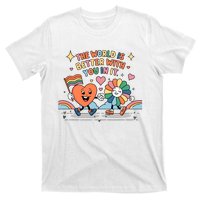 The World Is Better With You In It Lgbt Pride Month T-Shirt