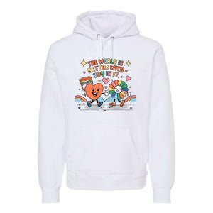 The World Is Better With You In It Lgbt Pride Month Premium Hoodie